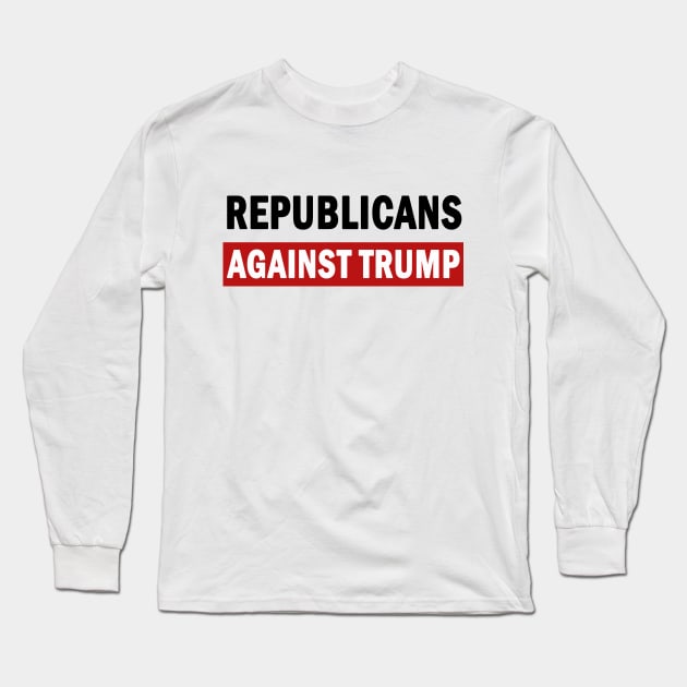 Republicans Against Trump Long Sleeve T-Shirt by valentinahramov